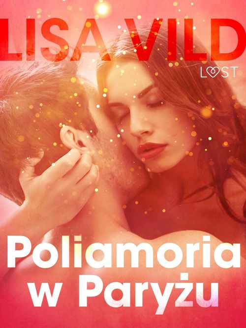 ebook cover of Poliamoria w Paryzu - opowiadanie erotyczne, by Lisa Vild