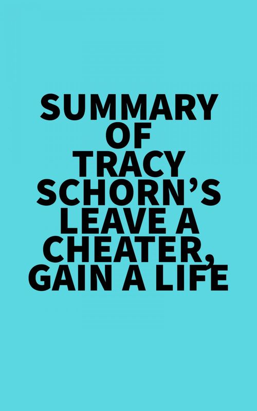 ebook cover of Summary of Tracy Schorn's Leave a Cheater, Gain a Life, by Everest Media