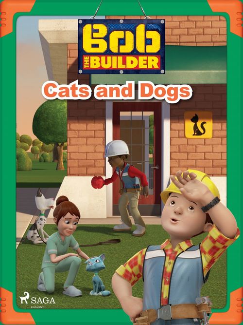 Couverture ebook de Bob the Builder: Cats and Dogs, de Mattel