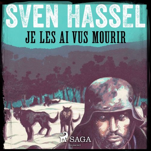 audiobook cover of Je les ai vus mourir, by Sven Hassel