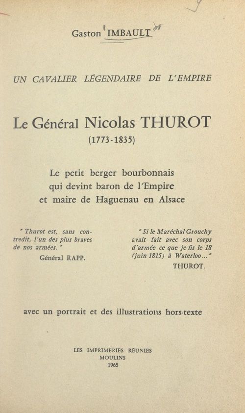 Couverture ebook de Un cavalier légendaire de l'Empire : le général Nicolas Thurot, 1773-1835, de Gaston Imbault
