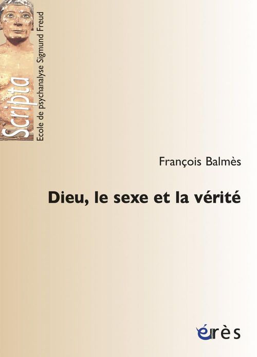 Couverture ebook de Dieu, le sexe et la vérité, de Balmes/Millot