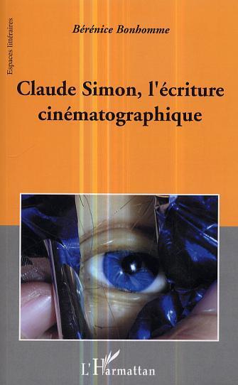 Couverture ebook de Claude Simon, l'écriture cinématographique, de Bérénice Bonhomme