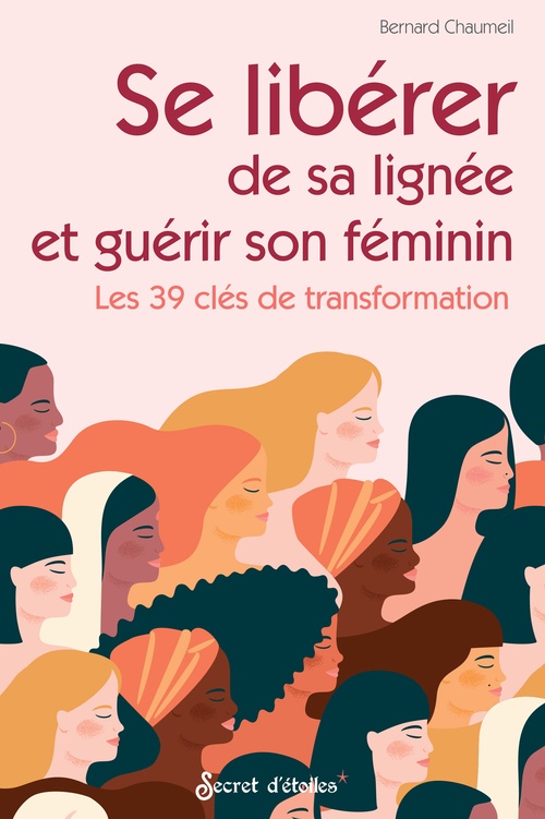 ebook cover of Se libérer de sa lignée et guérir son féminin, by Bernard Chaumeil