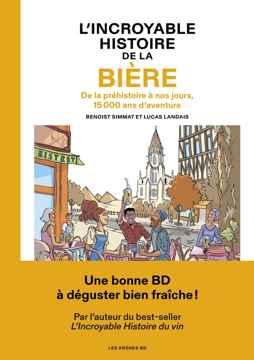 ebook cover of L'Incroyable histoire de la bière - De la préhistoire à nos jours, 15 000 ans d'aventure, by Benoist Simmat