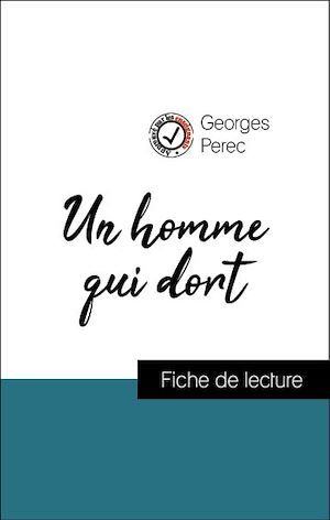 Couverture ebook de Analyse de l'oeuvre : Un homme qui dort (résumé et fiche de lecture plébiscités par les enseignants sur fichedelecture.fr), de Georges Perec