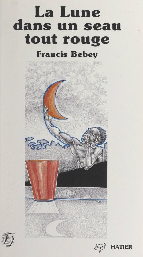 ebook cover of La Lune dans un seau tout rouge, by Francis Bebey