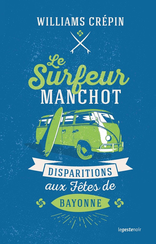 ebook cover of Le surfeur manchot : Disparitions aux fêtes de Bayonne, by Williams Crépin