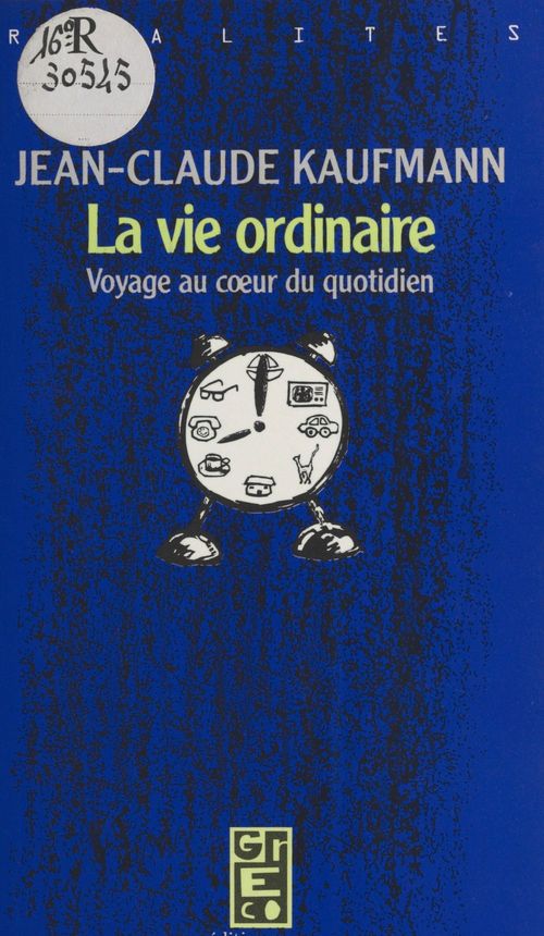 Couverture ebook de La Vie ordinaire : Voyage au coeur du quotidien, de Kaufmann