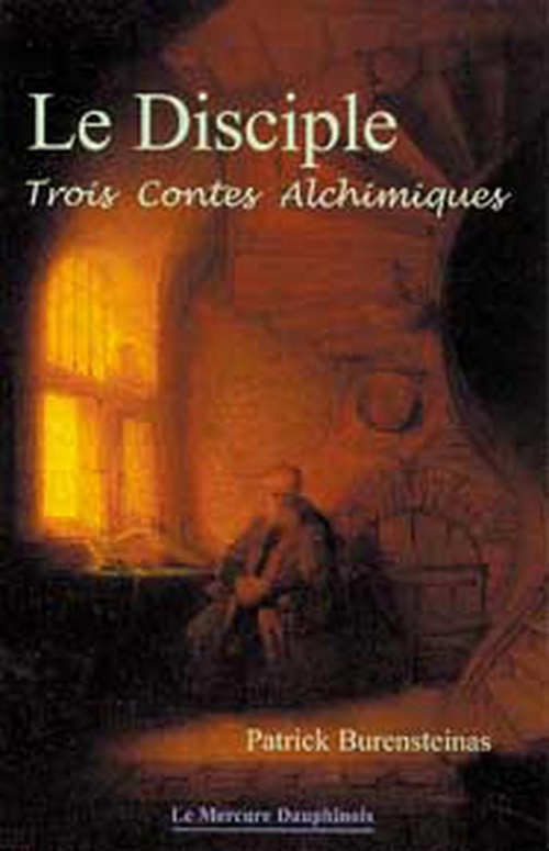 ebook cover of Le Disciple - Trois contes alchimiques, by Patrick Burensteinas
