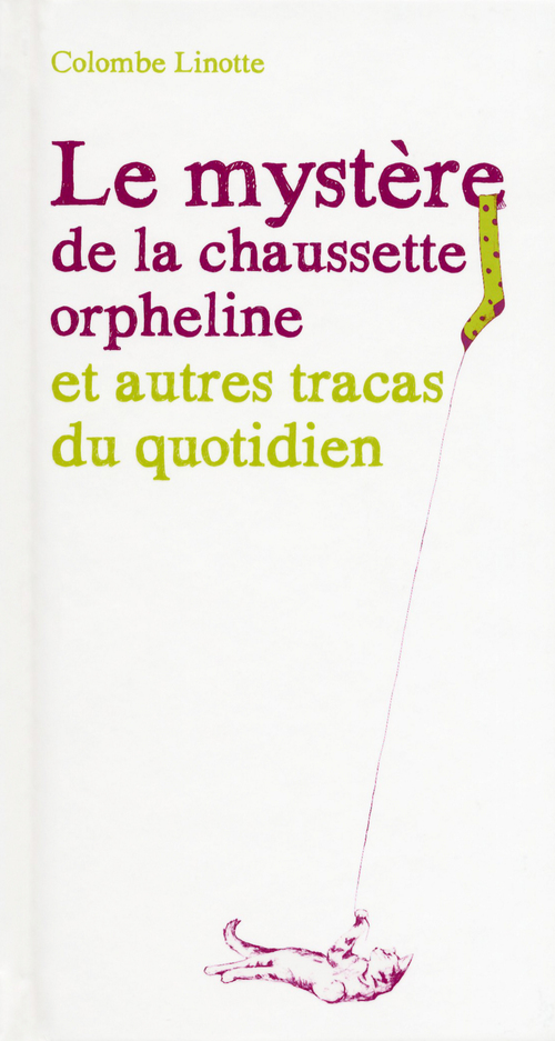 Couverture ebook de Le mystère de la chaussette orpheline et autres tracas du quotidien, de Colombe Linotte