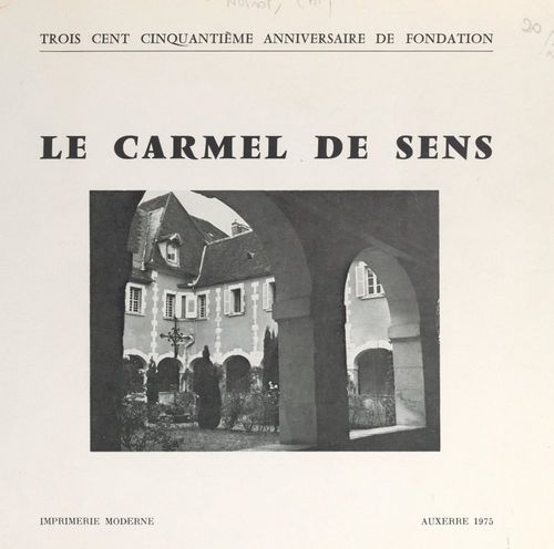 Couverture ebook de Le Carmel de Sens, 1625-1975, de Alype-Jean Noirot