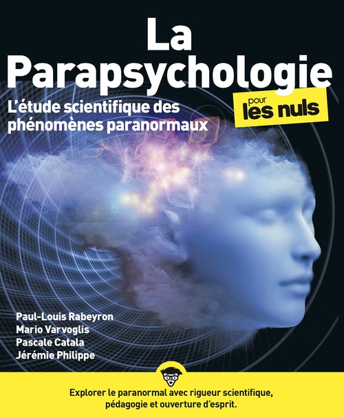 Couverture ebook de La parapsychologie pour les nuls, de Paul-Louis Rabeyron, Mario Varvoglis, Pauline Catala, Jérémie Philippe