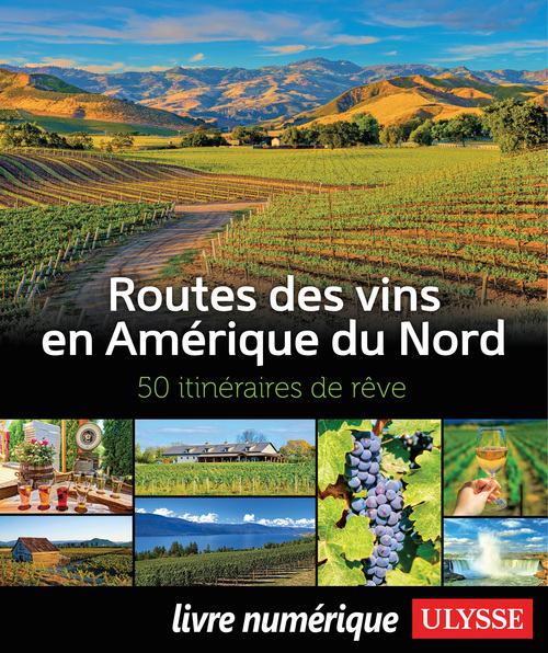 Couverture ebook de Routes des vins en Amérique du Nord - 50 itinéraires de rêve, de Collectif