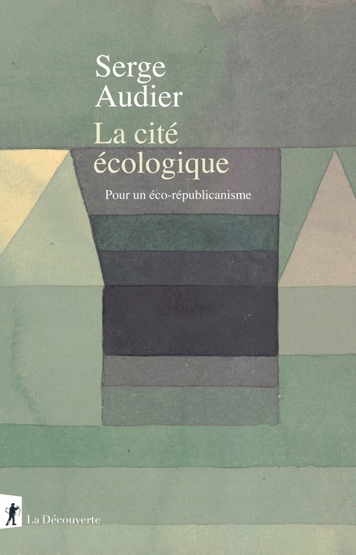 ebook cover of La cité écologique - Pour un éco-républicanisme, by Serge Audier