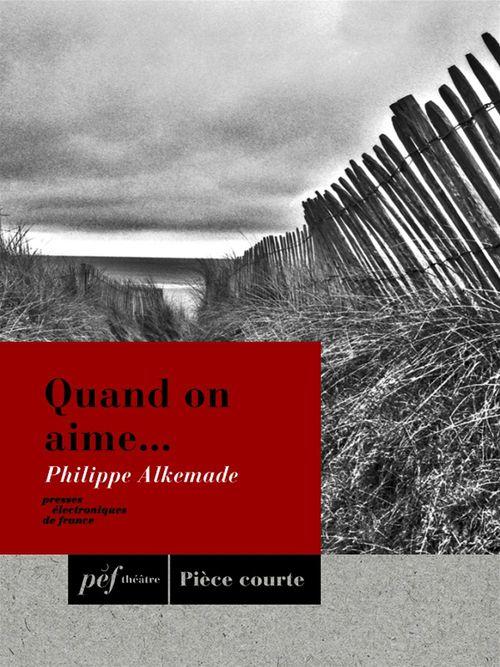 ebook cover of Quand on aime..., by Philippe Alkemade
