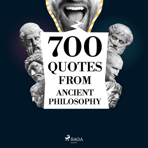 Couverture audiobook de 700 Quotations from Ancient Philosophy, de Aristotle, Cicero, Epictetus, Heraclitus, Marcus Aurelius, Plato, Seneca The Younger