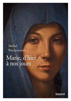 Couverture ebook de Marie d'hier à nos jours, de Michel Wackenheim