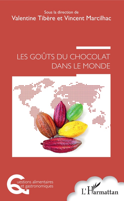 Couverture ebook de Les Goûts du chocolat dans le monde, de Collectif, Vincent Marcilhac, Valentine Tibère