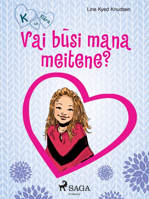 Couverture ebook de K, ka Klara 2 - Vai busi mana meitene?, de Line Kyed Knudsen