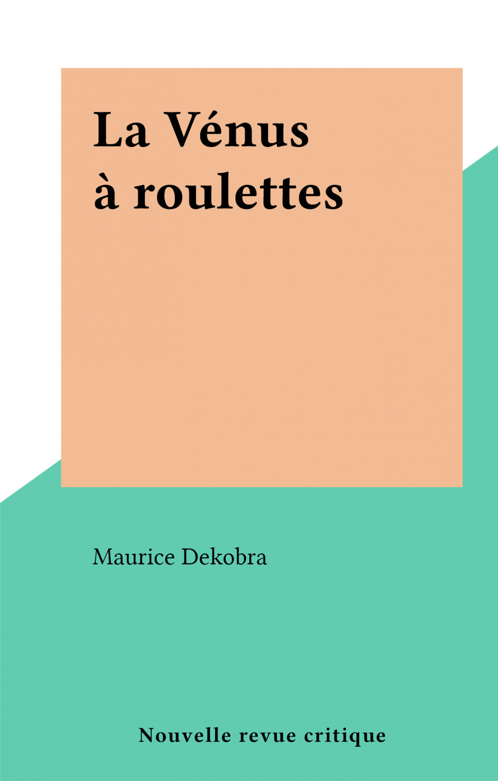 Couverture ebook de La Vénus à roulettes, de Maurice Dekobra