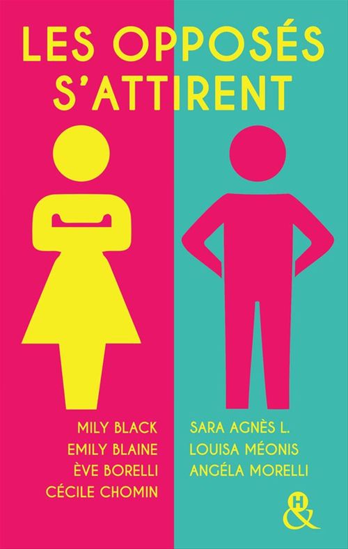 Couverture ebook de Les opposés s'attirent, de Mily Black, Emily Blaine, Eve Borelli, Cécile Chomin, Sara Agnès L., Louisa Méonis, Angéla Morelli