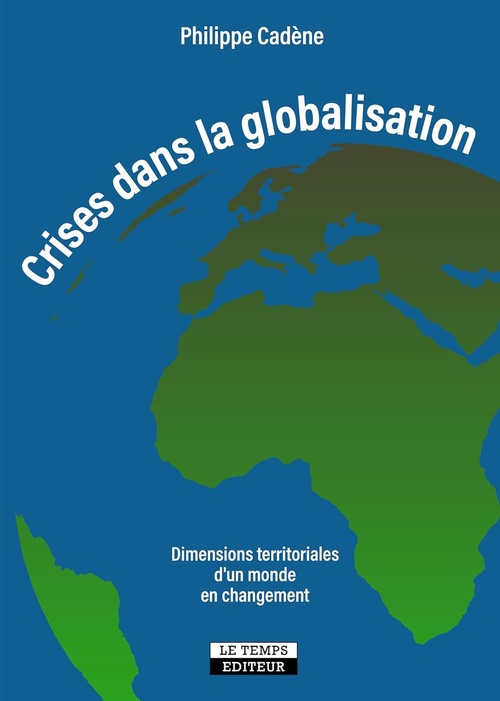 ebook cover of Crises dans la globalisation, by Philippe Cadène