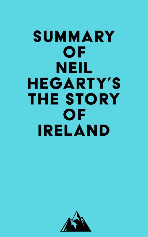 Couverture ebook de Summary of Neil Hegarty's The Story of Ireland, de Everest Media