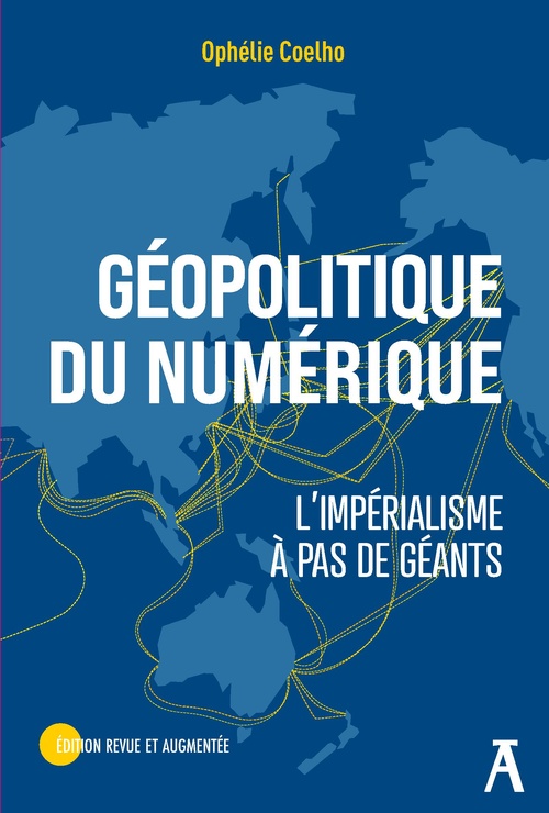 Couverture ebook de Géopolitique du numérique, de Ophélie Coelho