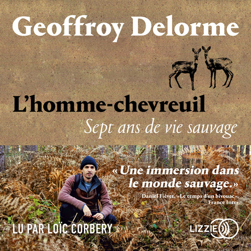 Couverture audiobook de L'homme-chevreuil - Sept ans de vie sauvage, de Geoffroy Delorme