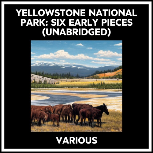 Couverture audiobook de Yellowstone National Park: Six Early Pieces (Unabridged), de
