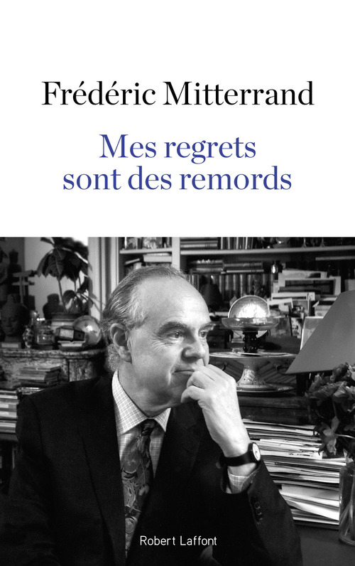 ebook cover of Mes regrets sont des remords, by Frédéric Mitterrand