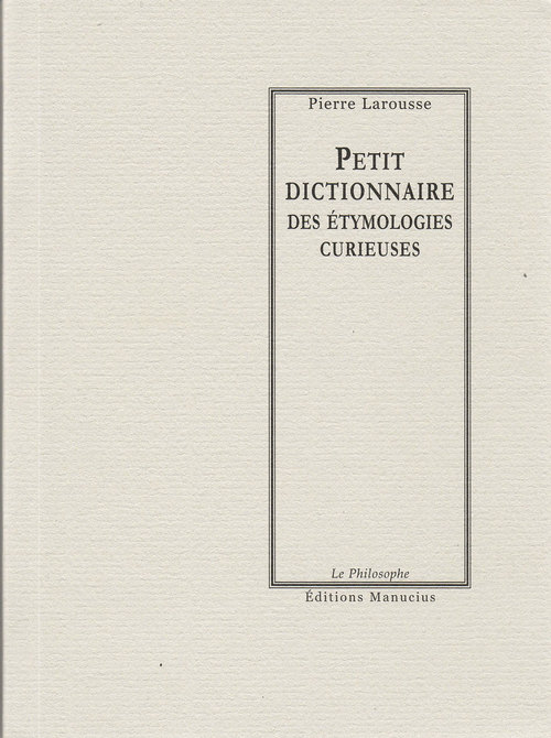 Couverture ebook de Petit dictionnaire des étymologies curieuses, de Pierre Larousse