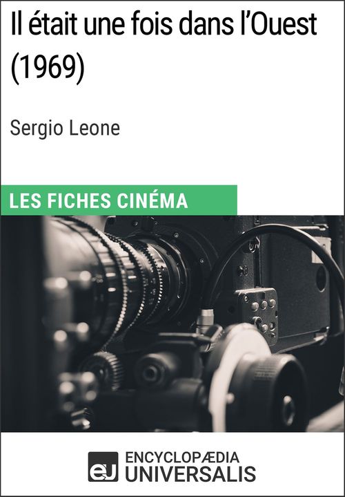 ebook cover of Il était une fois dans l'Ouest de Sergio Leone, by Encyclopaedia Universalis