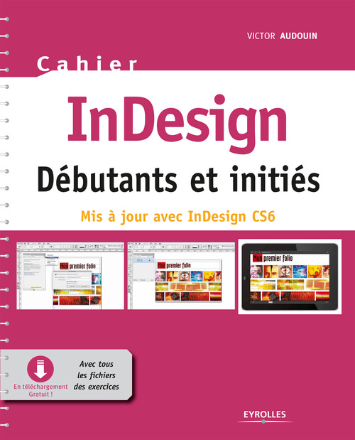 Couverture ebook de Cahier InDesign CS6 - Débutants et initiés, de Victor Audouin