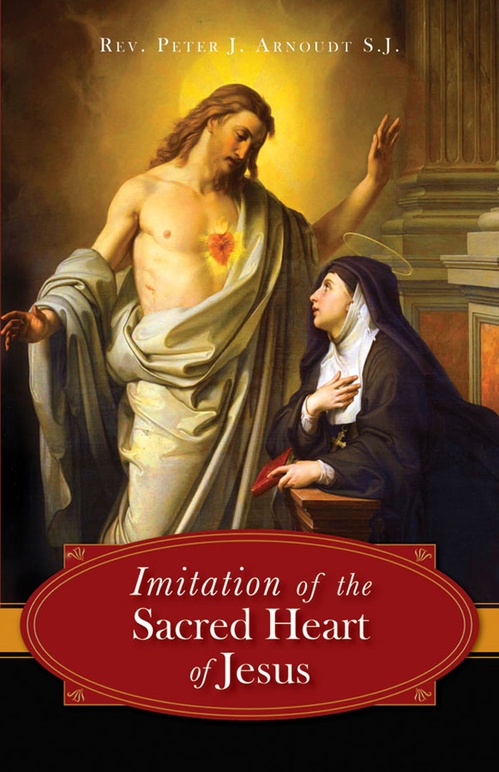Couverture ebook de The Imitation of the Sacred Heart of Jesus, de Peter J. Arnoudt Sj