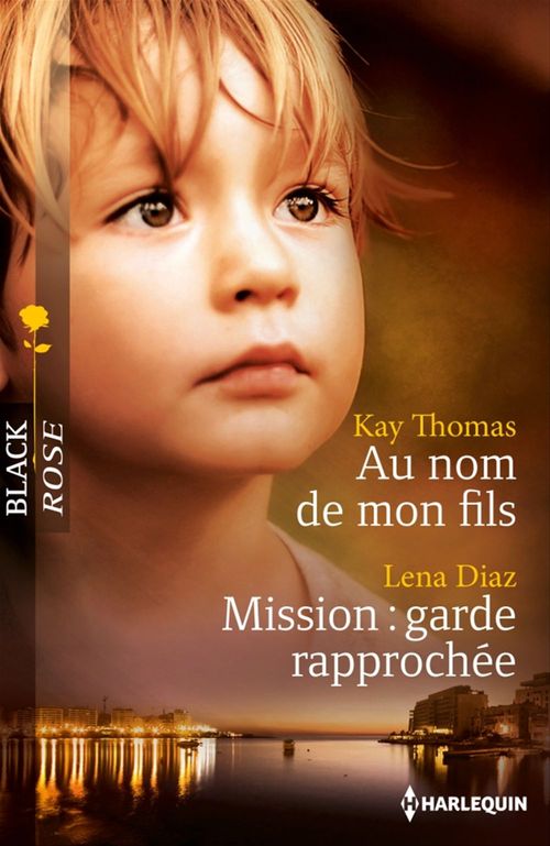 Couverture ebook de Au nom de mon fils - Mission: garde rapprochée, de Lena Diaz, Kay Thomas