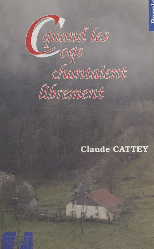 ebook cover of Quand les coqs chantaient librement, by Claude Cattey