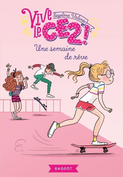 ebook cover of Vive le CE2 ! Une semaine de rêve, by Ségolène Valente