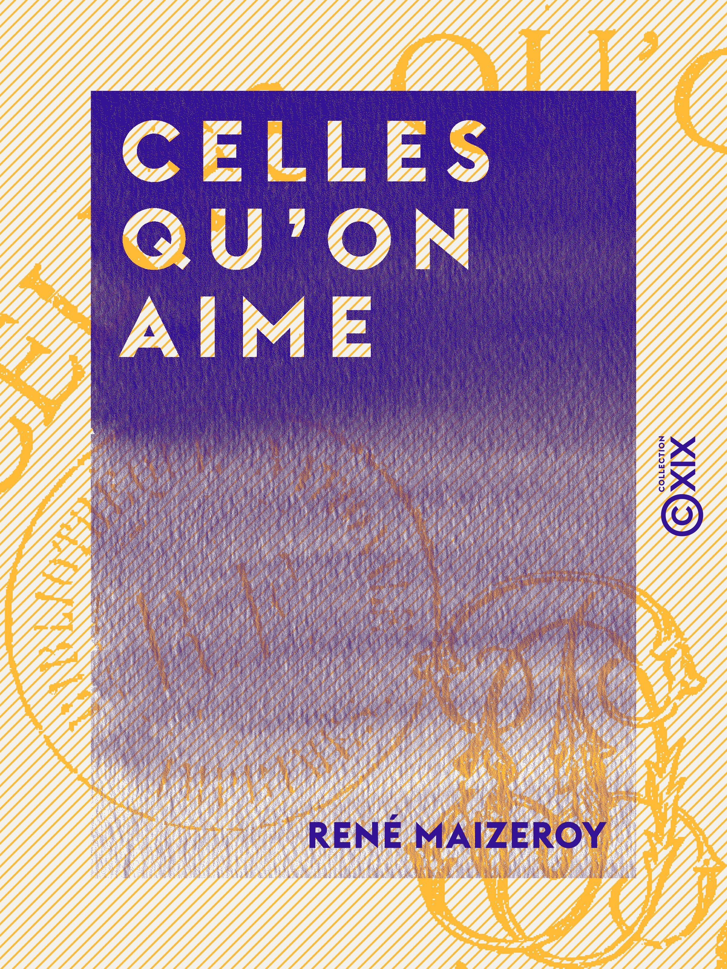 Couverture ebook de Celles qu'on aime, de Rene Maizeroy
