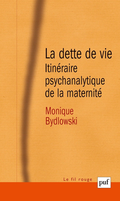 Couverture ebook de La dette de vie : Itinéraire psychanalytique de la maternité, de Monique Bydlowski