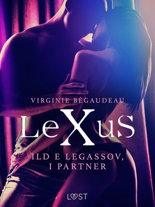 ebook cover of LeXuS: Ild e Legassov, i Partner - Distopia erotica, by Virginie Bégaudeau