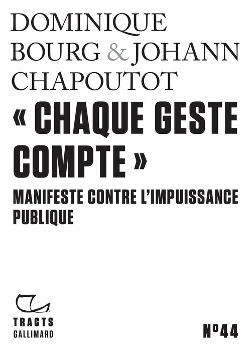 Couverture ebook de Tracts (N°44) - "Chaque geste compte". Manifeste contre l'impuissance publique, de Dominique Bourg, Johan Chapoutot