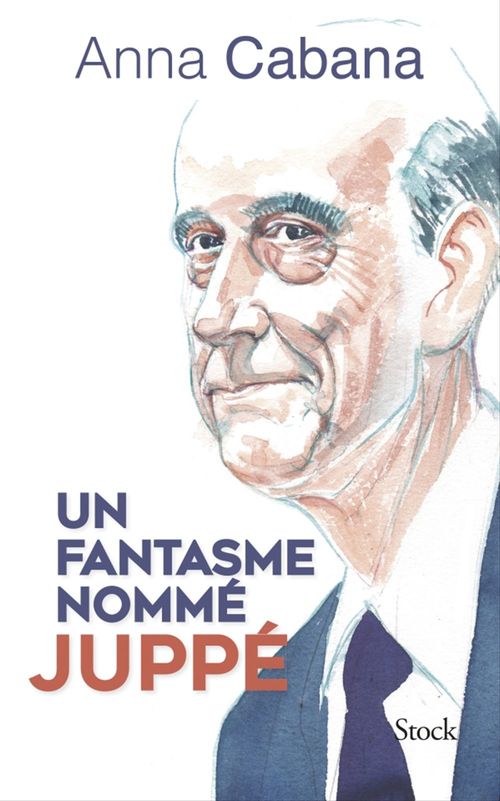 Couverture ebook de Un fantasme nommé Juppé, de Anna Cabana