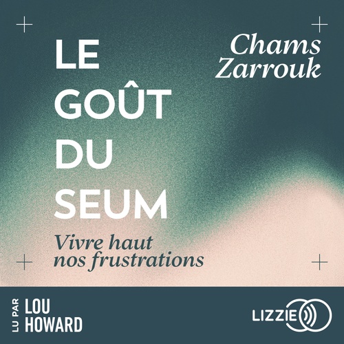 Couverture audiobook de Le Goût du seum, de Chams Zarrouk