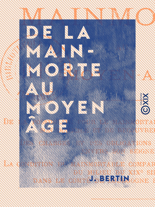 Couverture ebook de De la mainmorte au Moyen Âge, de J. Bertin