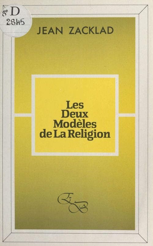 Couverture ebook de Les Deux modèles de la religion, de Jean Zacklad