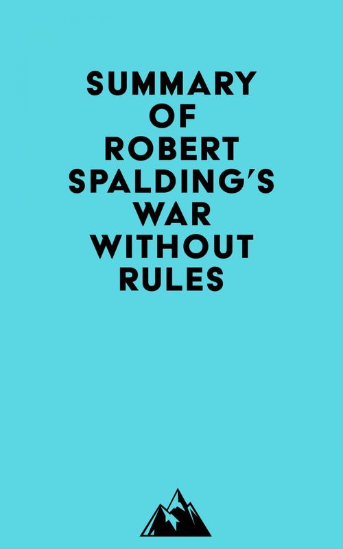 Couverture ebook de Summary of Robert Spalding's War Without Rules, de Everest Media