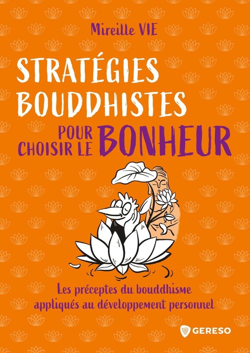 Couverture ebook de Stratégies bouddhistes pour choisir le bonheur, de Mireille Vie