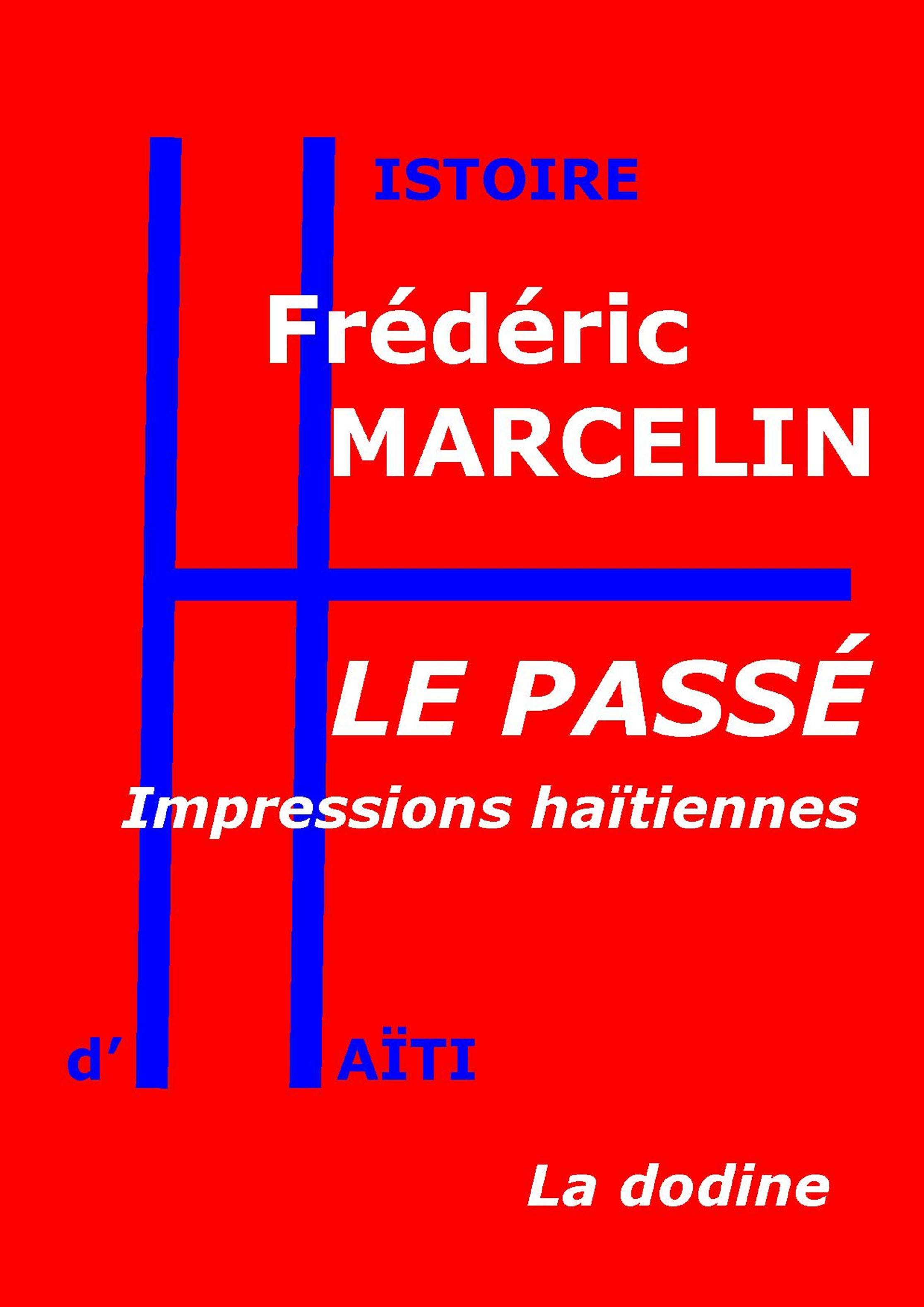 ebook cover of Le Passé - Impressions haïtiennes, by Frederic Marcelin